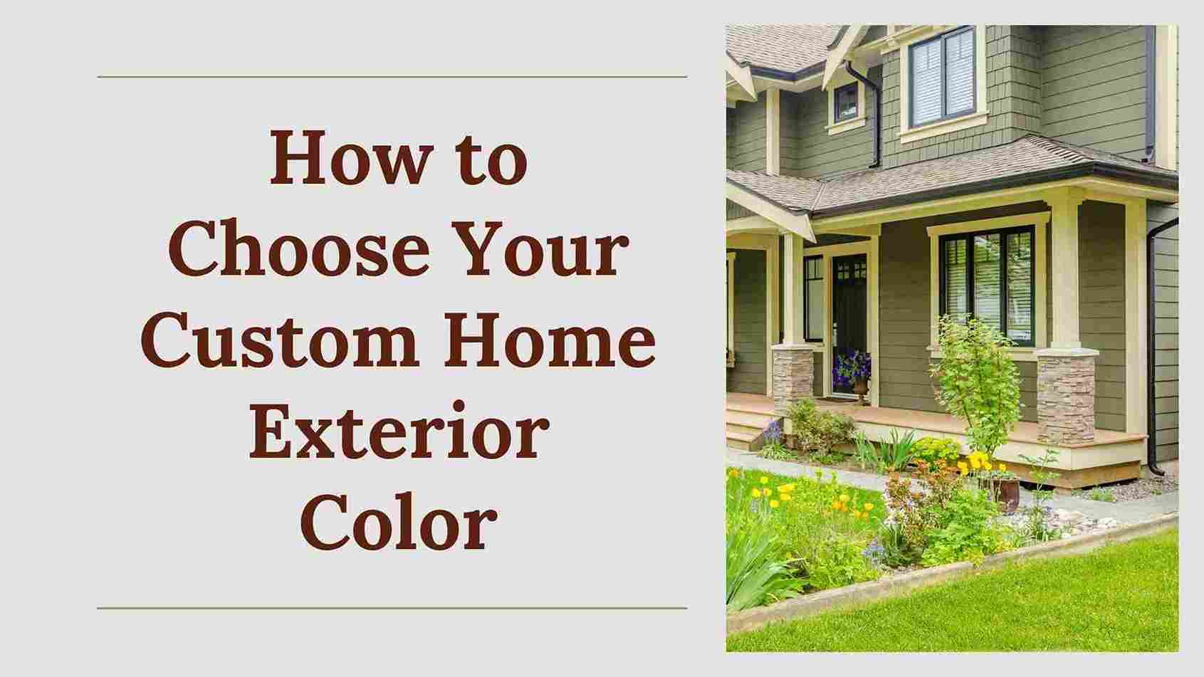 How to Choose Your Custom Home Exterior Color