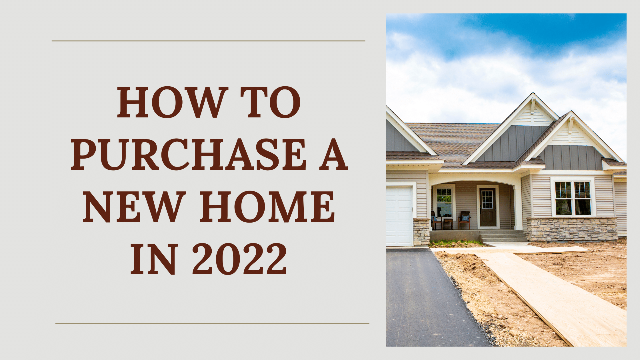HOW TO PURCHASE A NEW HOME IN 2022
