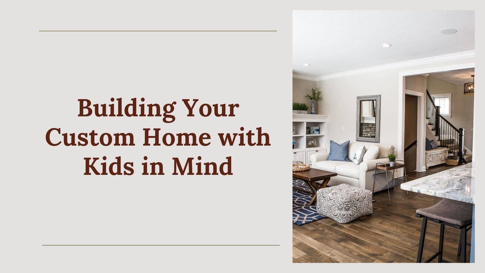 Building Your Custom Home with Kids in Mind