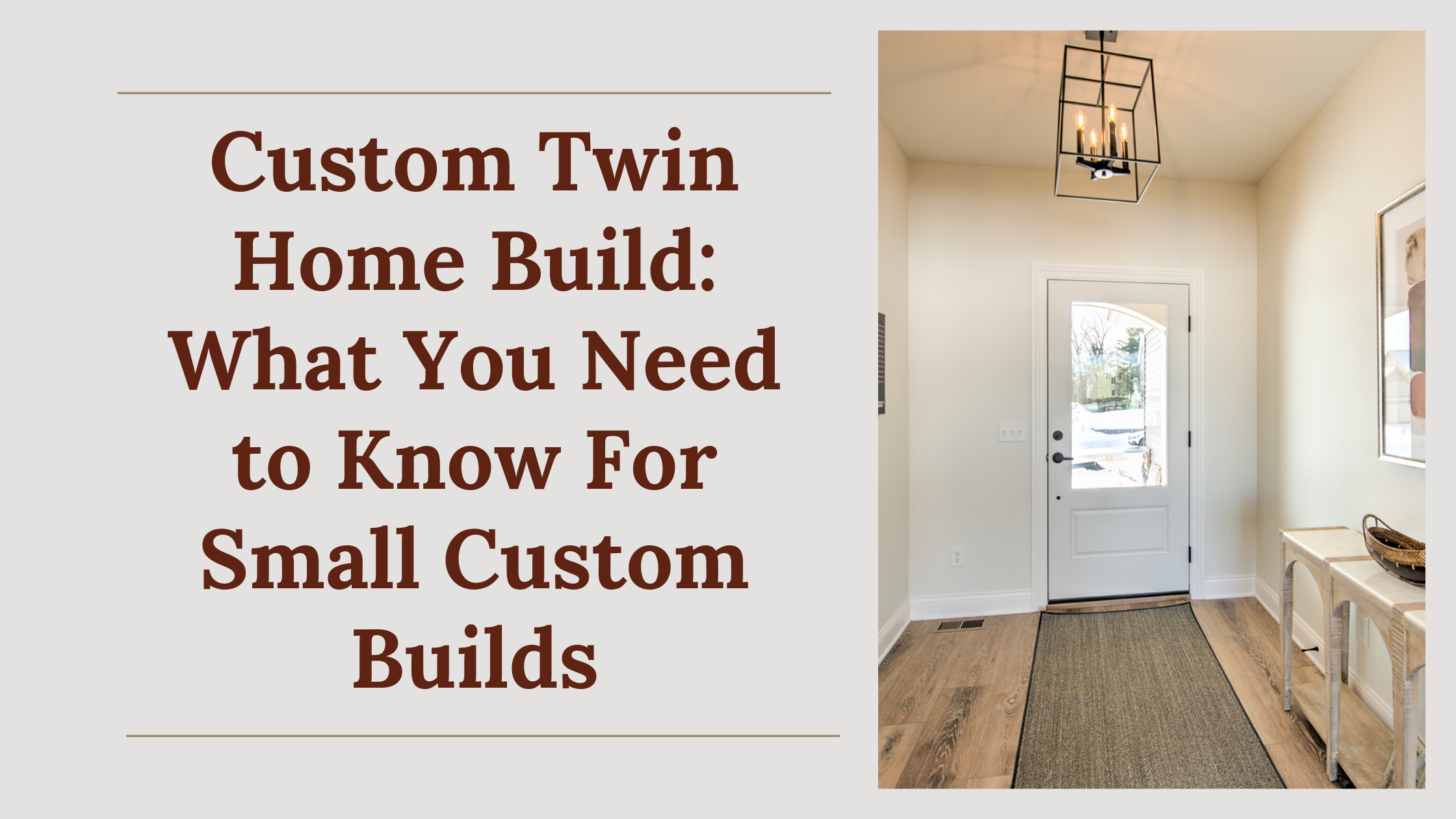 Custom Twin Home - What You Need to Know For a Smaller Custom Build