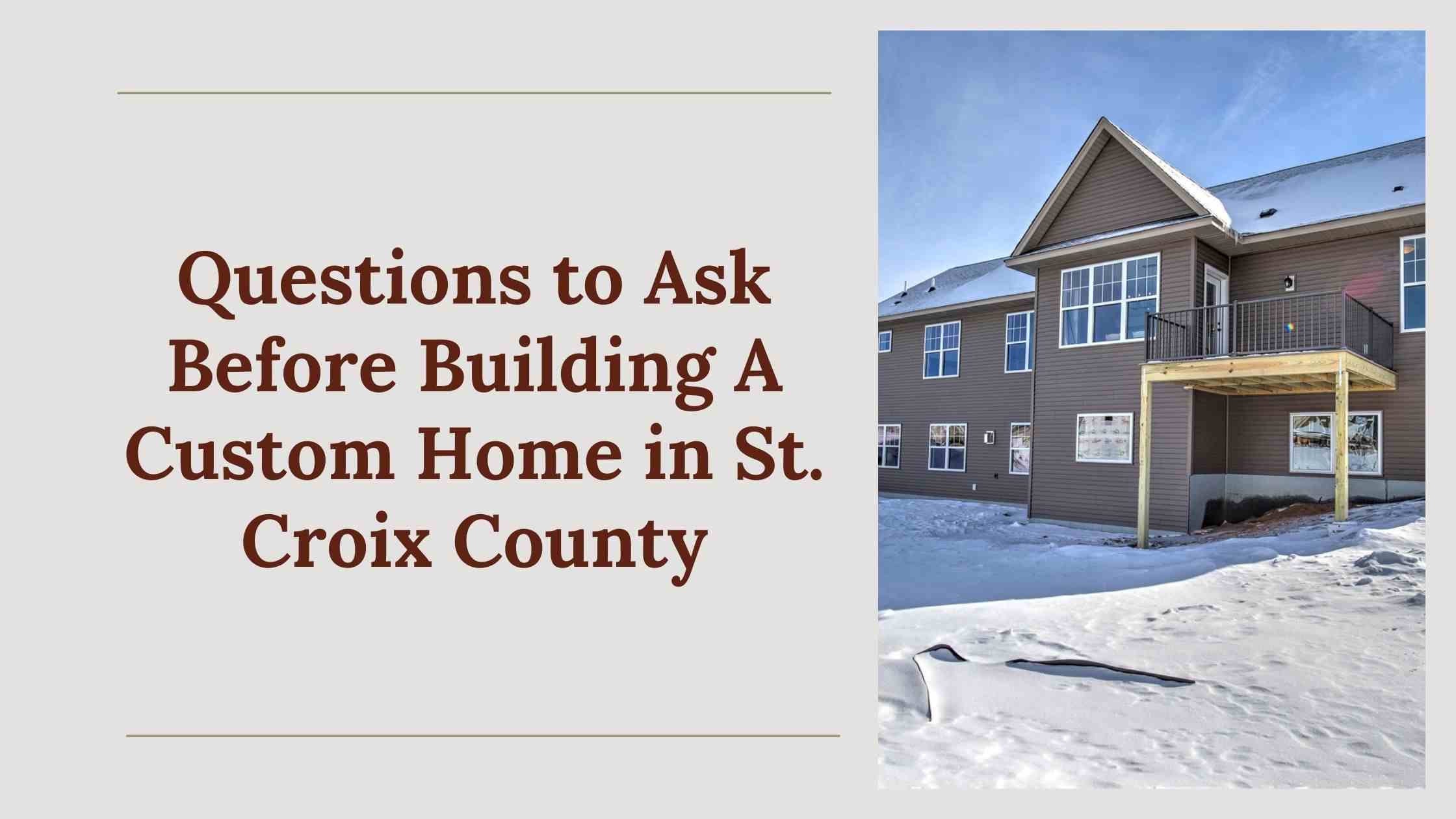 Questions to Ask Before Building A Custom Home in St. Croix County